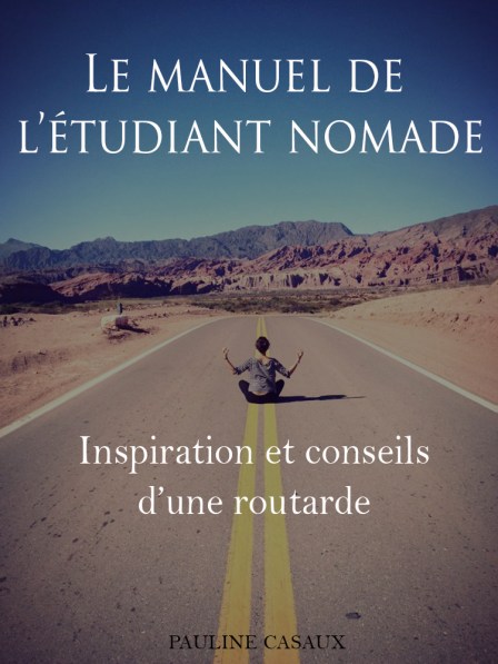 Le manuel de l'étudiant nomade