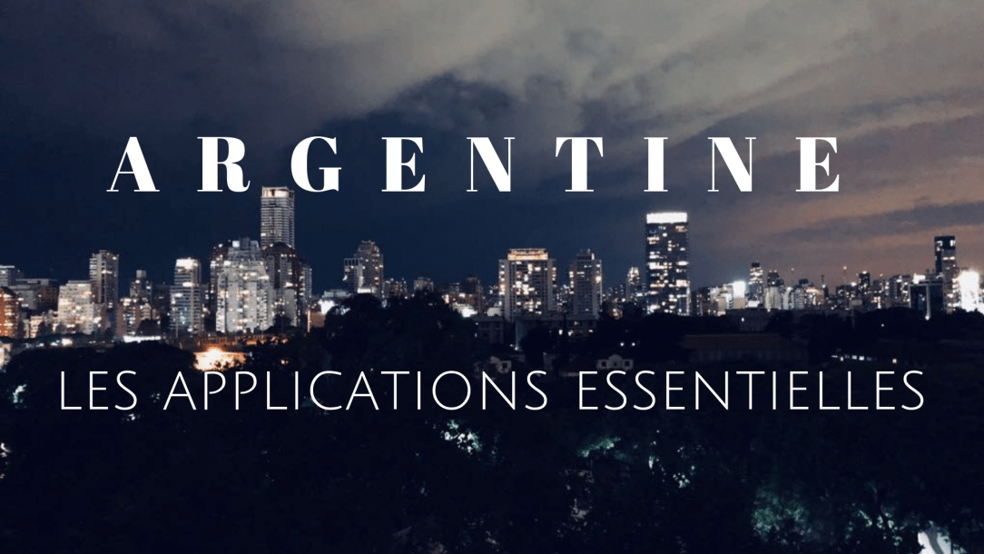 Argentine Les applications essentielles