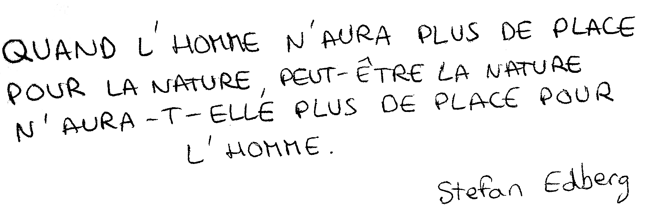 stefan edberg - quand l'homme n'aura plus de place pour la nature, peut-être la nature n'aura-t-elle plus de place pour l'homme