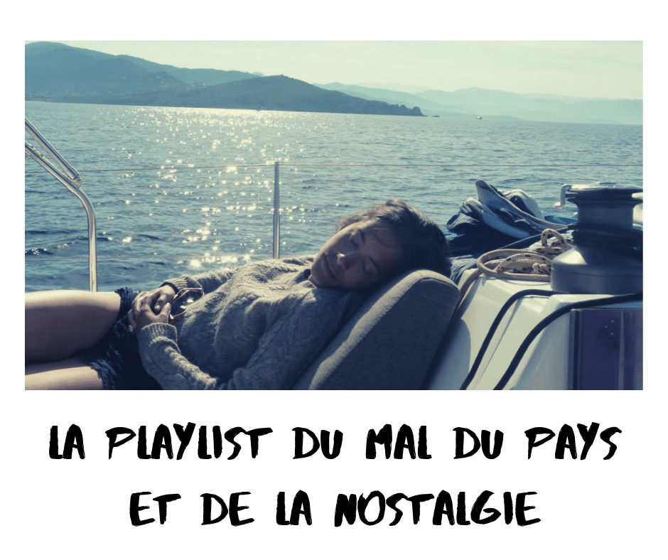 PLAYLIST NOSTALGIE et mal du pays - voyage